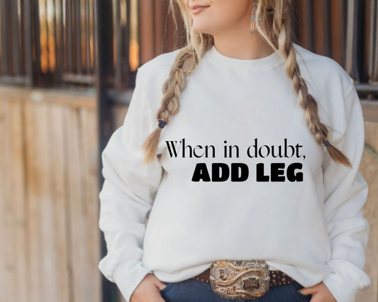 When in Doubt, Add Leg