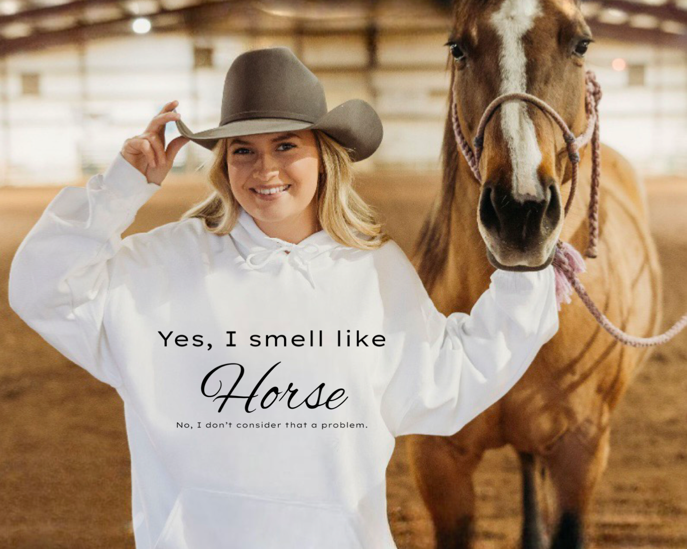 Yes, I Smell Like Horse. No, I don't Consider that a Problem