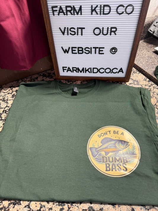 Don't Be a Dumb Bass - SIZE XL on Forest Green