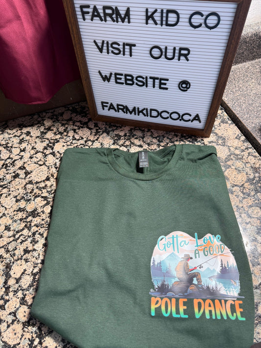 Gotta Love A Good Pole Dance  - SIZE XL on Forest Green (Copy)